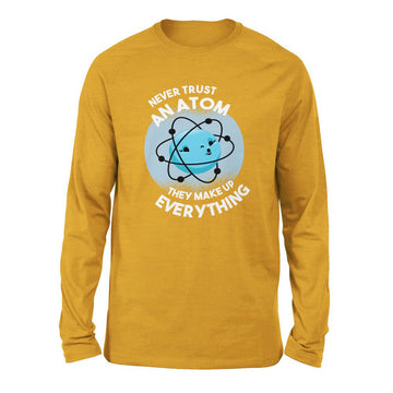 Never Trust An Atom, They Make Up Everything Men/Unisex Drop Shoulder Sweatshirt in Heather Mustard color